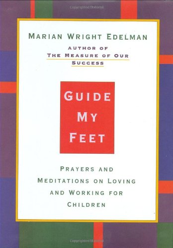 Beispielbild fr Guide My Feet : Prayers and Meditations and on Loving and Working for Children zum Verkauf von Better World Books