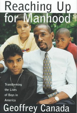 Beispielbild fr Reaching up for Manhood : Transforming the Lives of Boys in America zum Verkauf von Better World Books
