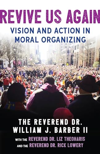 Stock image for Revive Us Again: Vision and Action in Moral Organizing for sale by BookHolders