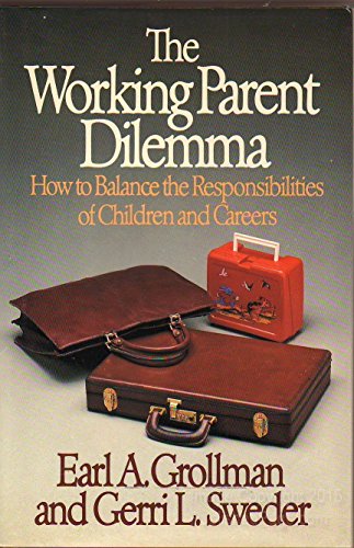 Imagen de archivo de The Working Parent Dilemma: How to Balance the Responsibilities of Children and Careers a la venta por Wonder Book