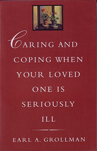 9780807027134: Caring and Coping When Your Loved One is Seriously Ill