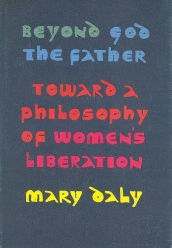 Imagen de archivo de Beyond God the Father: toward a philosophy of women's liberation a la venta por Visible Voice Books