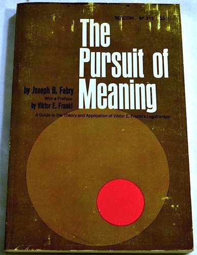 Beispielbild fr The Pursuit of Meaning: A Guide to the Theory and Application of Viktor E. Frankl's Logotherapy zum Verkauf von Wonder Book