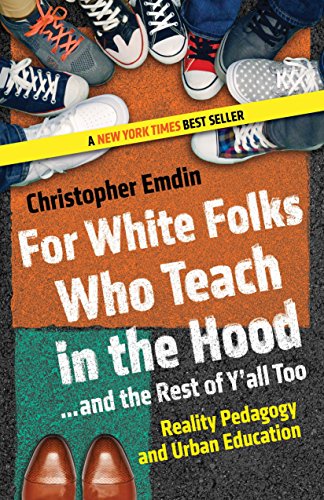 Beispielbild fr For White Folks Who Teach in the Hood. and the Rest of Y'all Too: Reality Pedagogy and Urban Education (Race, Education, and Democracy) zum Verkauf von Gulf Coast Books