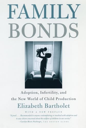 Beispielbild fr Family Bonds: Adoption, Infertility, and the New World of Child Production zum Verkauf von Wonder Book