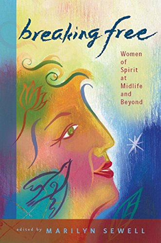 Beispielbild fr Breaking Free : Women of Spirit at Midlife and Beyond zum Verkauf von Better World Books