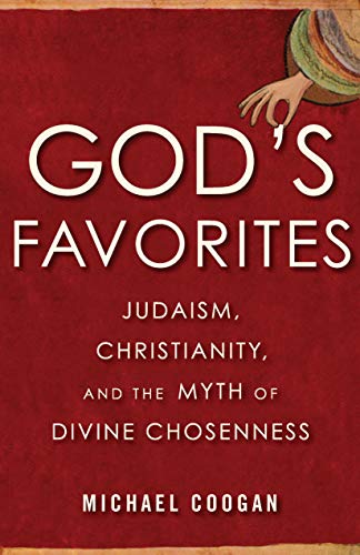 Stock image for God's Favorites: Judaism, Christianity, and the Myth of Divine Chosenness for sale by Hippo Books