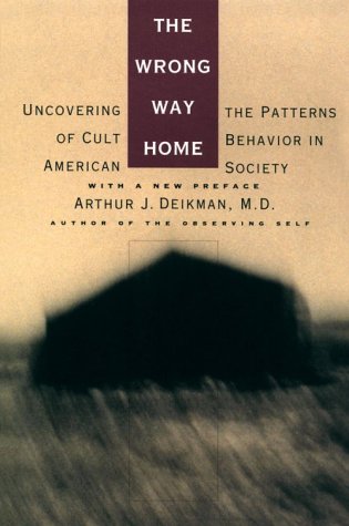 9780807029152: The Wrong Way Home: Uncovering the Patterns of Cult Behaviour in American Society