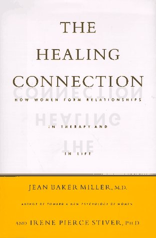 Stock image for The Healing Connection: How Women Form Relationships in Therapy and in Life for sale by SecondSale