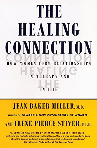 Imagen de archivo de The Healing Connection: How Women Form Connections in Both Therapy and in Life a la venta por More Than Words