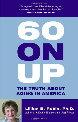 Beispielbild fr 60 on Up : The Truth about Aging in America zum Verkauf von Better World Books: West