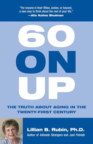 9780807029299: 60 on Up: The Truth about Aging in America