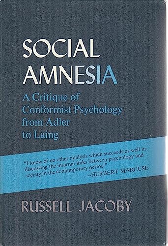 Beispielbild fr Social Amnesia: A Critique of Conformist Psychology from Adler to Laing zum Verkauf von Anybook.com