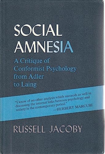 Imagen de archivo de Social Amnesia : A Critique of Conformist Psychology from Adler to Laing a la venta por Better World Books: West