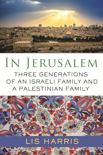 Beispielbild fr In Jerusalem : Three Generations of an Israeli Family and a Palestinian Family zum Verkauf von Better World Books