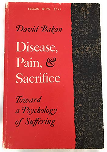 Imagen de archivo de Disease, Pain and Sacrifice : Toward a Psychology of Suffering a la venta por Better World Books