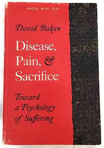 Stock image for Disease, Pain and Sacrifice : Toward a Psychology of Suffering for sale by Better World Books