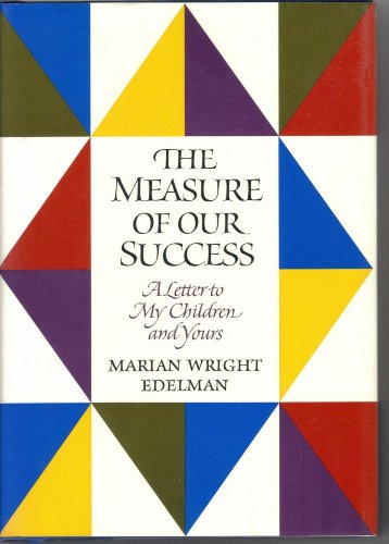 Imagen de archivo de The Measure of Our Success: A Letter to My Children and Yours a la venta por Gulf Coast Books