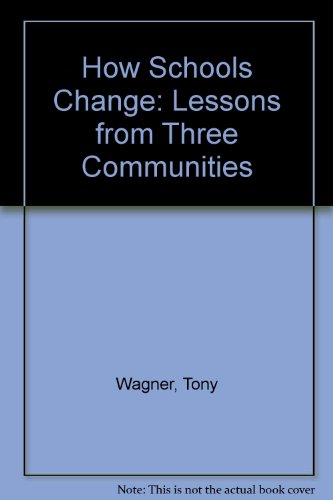 Stock image for How Schools Change: Lessons from Three Communitites for sale by Wayward Books