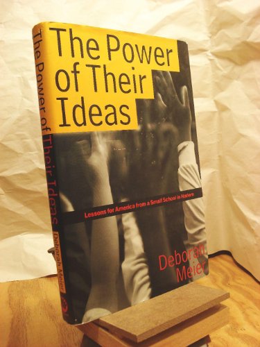 Beispielbild fr The Power of Their Ideas: Lessons for America from a Small School in Harlem zum Verkauf von Gulf Coast Books