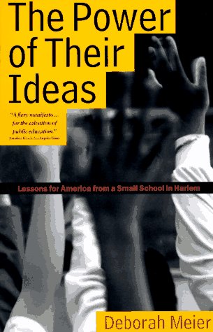 Beispielbild fr The Power of Their Ideas: Lessons for America from a Small School in Harlem zum Verkauf von Wonder Book