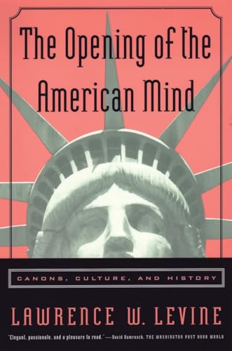The Opening of the American Mind : Canons, Culture and History