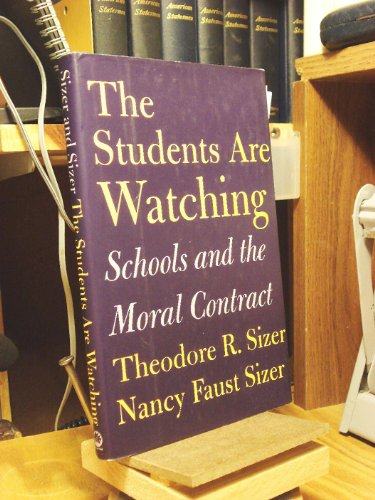 Beispielbild fr The Students Are Watching: Schools and the Moral Contract zum Verkauf von Reuseabook