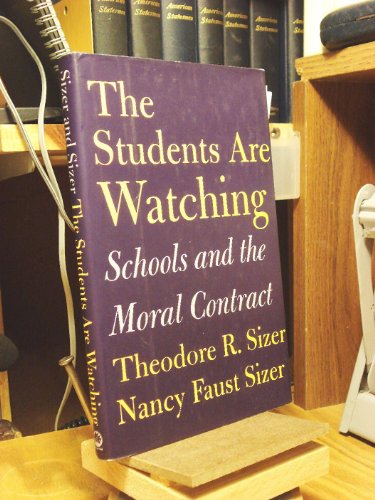Stock image for The Students Are Watching: Schools and the Moral Contract for sale by SecondSale