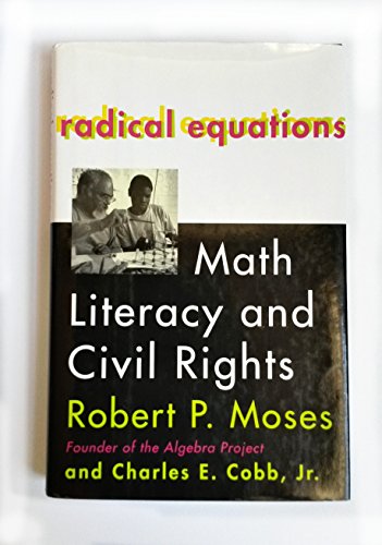 Stock image for Radical Equations : Bring the Lessons of the Civil Rights Movement to America's Schools for sale by Better World Books