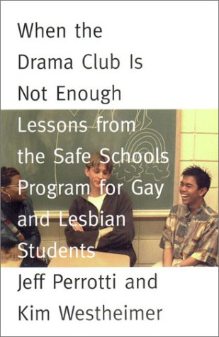 Stock image for When the Drama Club Is Not Enough: Lessons from the Safe Schools Program for Gay and Lesbian Students for sale by BooksRun