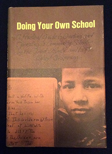 9780807031728: Doing Your Own School: A Practical Guide to Starting and Operating a Community School