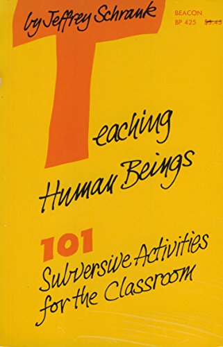 Beispielbild fr Teaching Human Beings: 101 Subversive Activities for the Classroom zum Verkauf von 2Vbooks