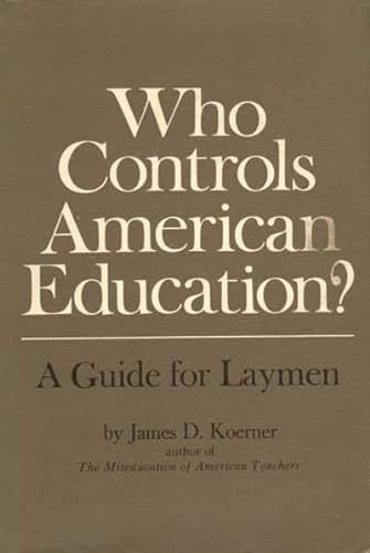 Imagen de archivo de Who Controls American Education? A Guide for Laymen a la venta por Better World Books