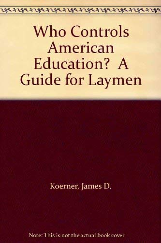 9780807031971: Who Controls American Education? A Guide for Laymen