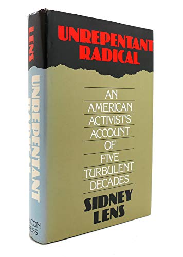 Beispielbild fr Unrepentant Radical : An American Activist's Account of Five Turbulent Decades zum Verkauf von Better World Books