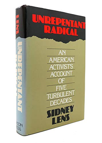 

Unrepentant radical: An American activists account of five turbulent decades [signed] [first edition]