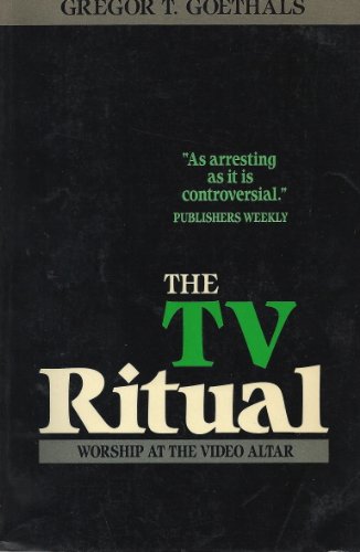 TV Ritual: Worship at the Video Altar (9780807032237) by Goethals, Gregor T.