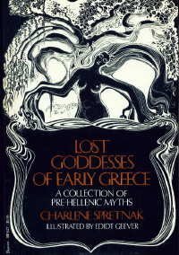 Stock image for Lost Goddesses of Early Greece: A Collection of Pre-Hellenic Myths for sale by HPB-Diamond