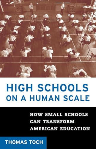 Imagen de archivo de High Schools on a Human Scale: How Small Schools Can Transform American Education a la venta por Thomas F. Pesce'