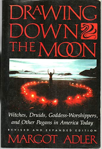 9780807032534: Drawing Down the Moon : Witches, Druids, Goddess-Worshippers, and Other Pagans in America Today