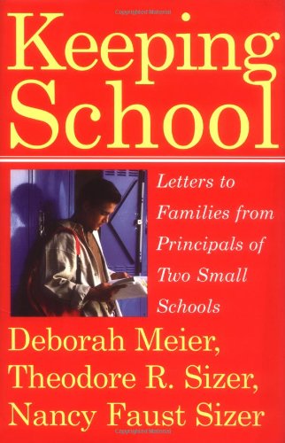 Imagen de archivo de Keeping School : Letters to Families from Principals of Two Small Schools a la venta por Better World Books