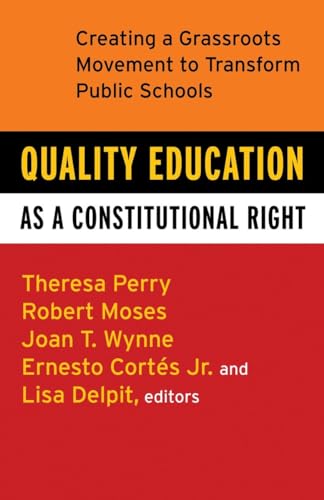 Stock image for Quality Education as a Constitutional Right: Creating a Grassroots Movement to Transform Public Schools for sale by Goodwill of Colorado