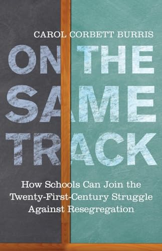 Beispielbild fr On the Same Track: How Schools Can Join the Twenty-First-Century Struggle against Resegregation (Race, Education, and Democracy) zum Verkauf von BooksRun