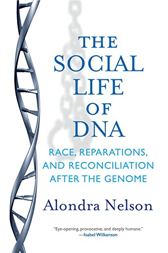 9780807033012: The Social Life of DNA: Race, Reparations, and Reconciliation After the Genome
