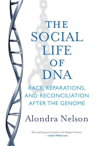 9780807033012: The Social Life of DNA: Race, Reparations, and Reconciliation After the Genome