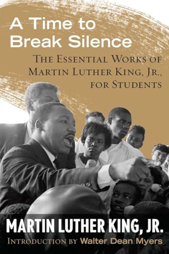 Stock image for A Time to Break Silence: The Essential Works of Martin Luther King, Jr., for Students (King Legacy) for sale by ZBK Books