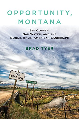 9780807033258: Opportunity, Montana: Big Copper, Bad Water, and the Burial of an American Landscape