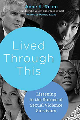 Stock image for Lived Through This: Listening to the Stories of Sexual Violence Survivors for sale by Your Online Bookstore