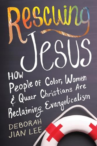9780807033470: Rescuing Jesus: How People of Color, Women, and Queer Christians are Reclaiming Evangelicalism