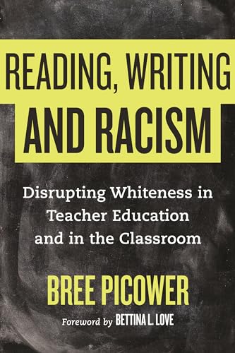 Beispielbild fr Reading, Writing, and Racism: Disrupting Whiteness in Teacher Education and in the Classroom zum Verkauf von Half Price Books Inc.